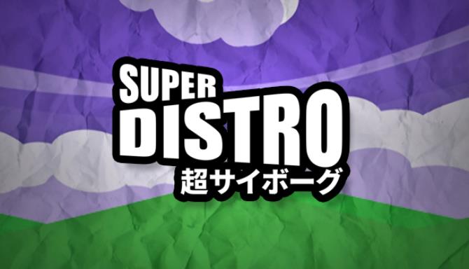 SUPER DISTRO Free Download