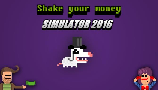 Shake Your Money Simulator 2016 Free Download