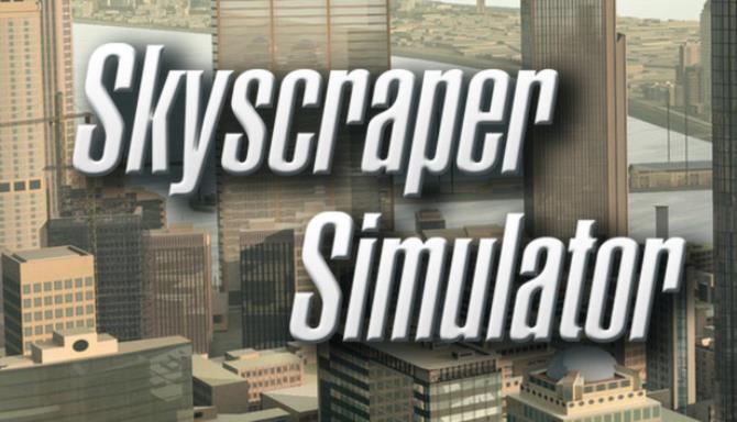 Skyscraper Simulator Free Download