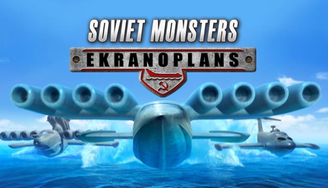 Soviet Monsters: Ekranoplans Free Download