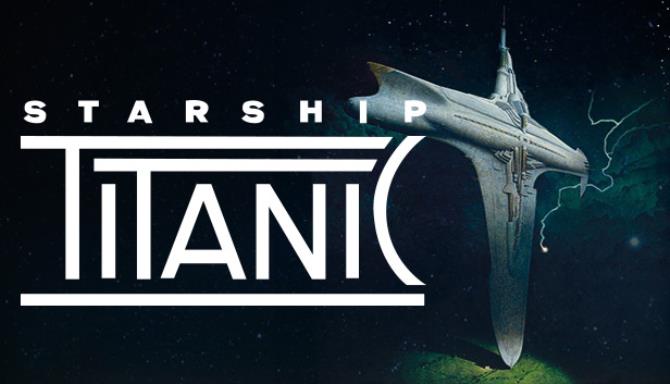 Starship Titanic Free Download