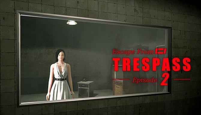 TRESPASS - Episode 2 Free Download