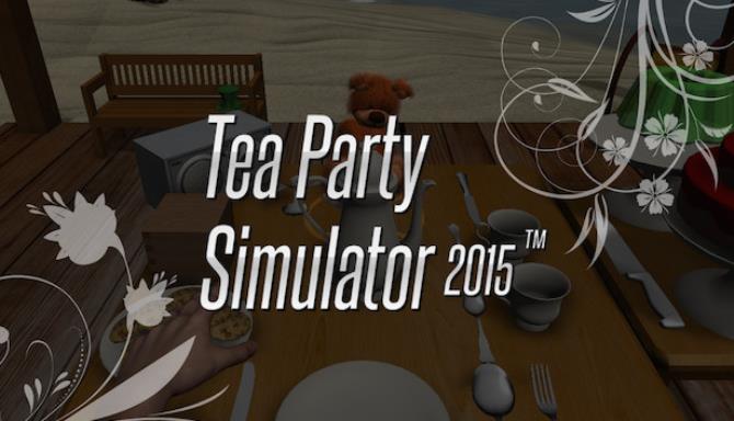 Tea Party Simulator 2015™ Free Download