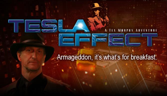 Tesla Effect: A Tex Murphy Adventure Free Download