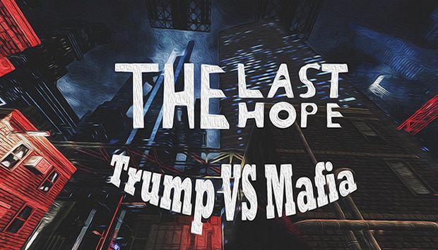 The Last Hope: Trump vs Mafia Free Download