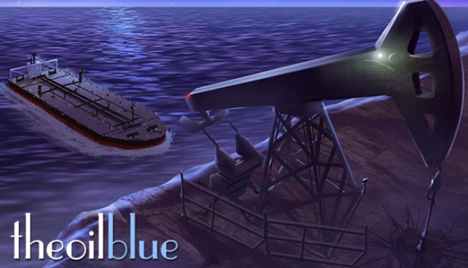The Oil Blue: Steam Legacy Edition Free Download