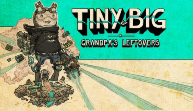 Tiny and Big: Grandpa's Leftovers Free Download