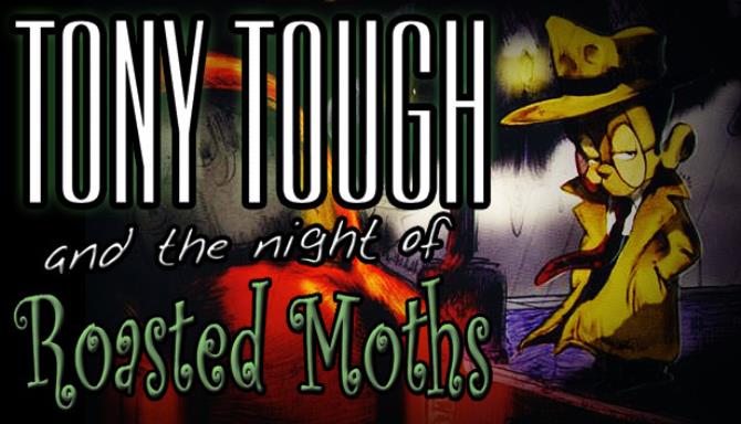 Tony Tough and the Night of Roasted Moths Free Download