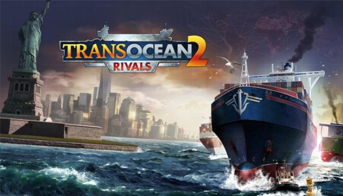 TransOcean 2: Rivals Free Download