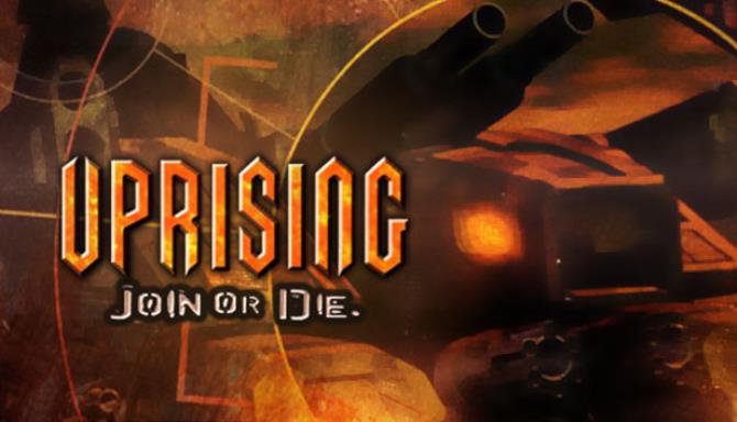 Uprising: Join or Die Free Download