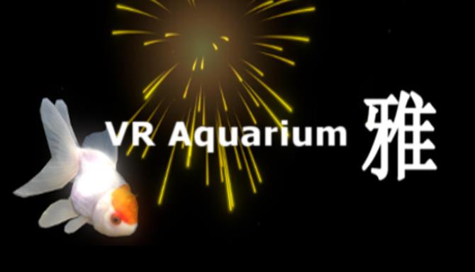 VR Aquarium -雅- Free Download