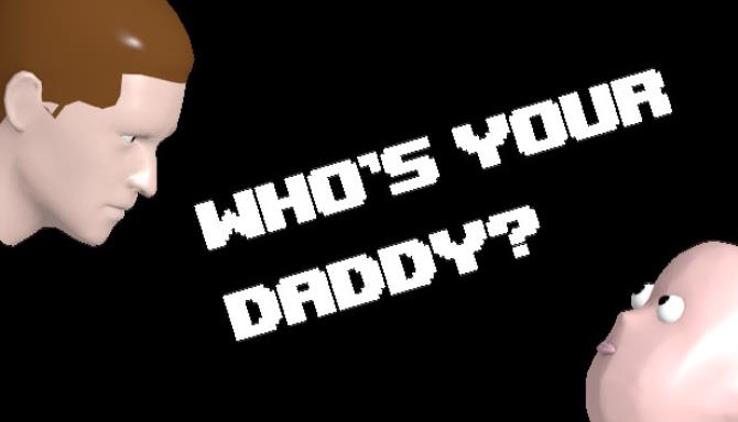 Who's Your Daddy Free Download