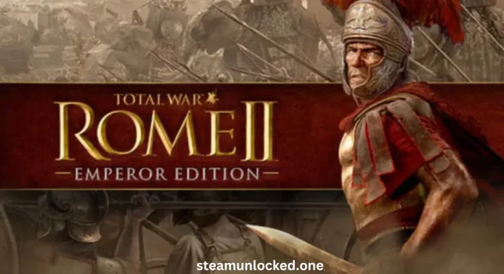 Total War: ROME II - Emperor Edition Free Download