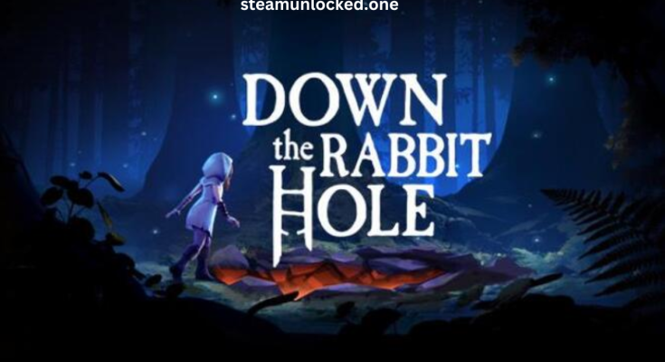 Down the Rabbit Hole