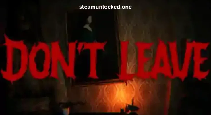 DONT LEAVE