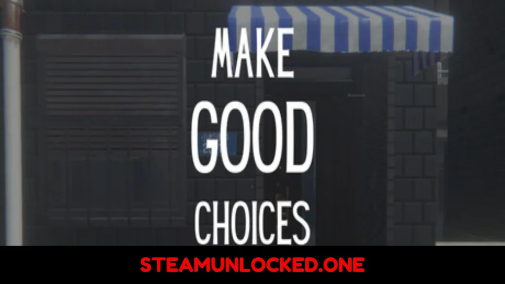 Make Good Choices