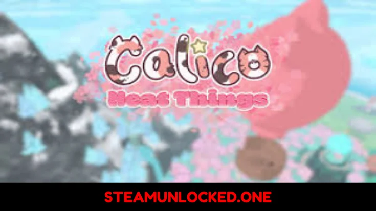 Calico - Neat Things DLC