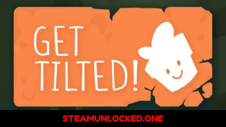Get Tilted
