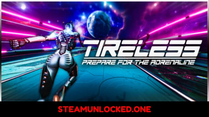 TIRELESS Prepare For The Adrenaline