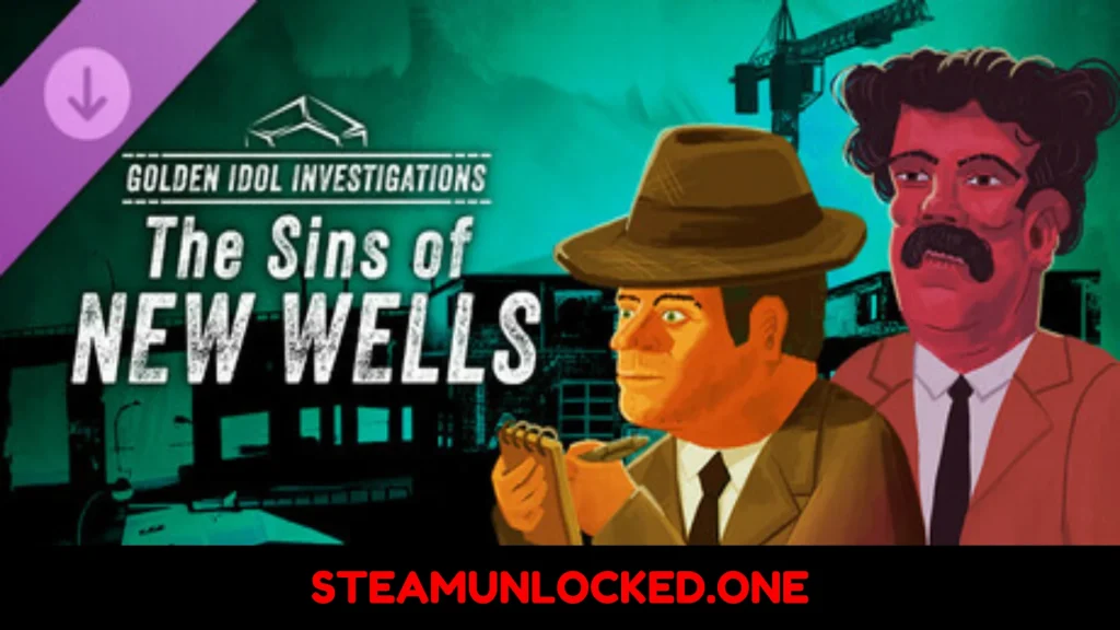 Golden Idol Investigations - The Sins of New Wells
