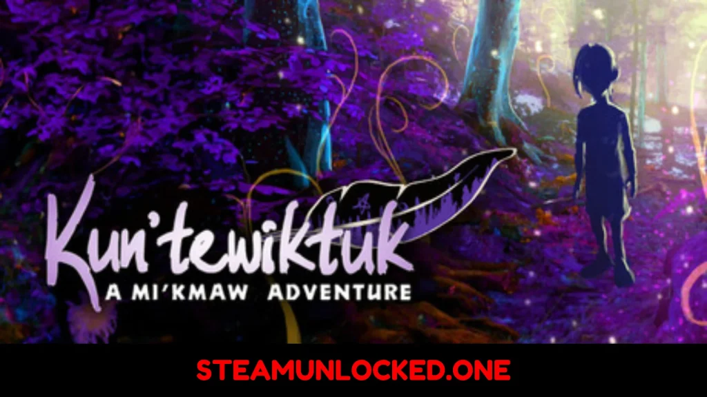 Kun’tewiktuk A Mi’kmaw Adventure