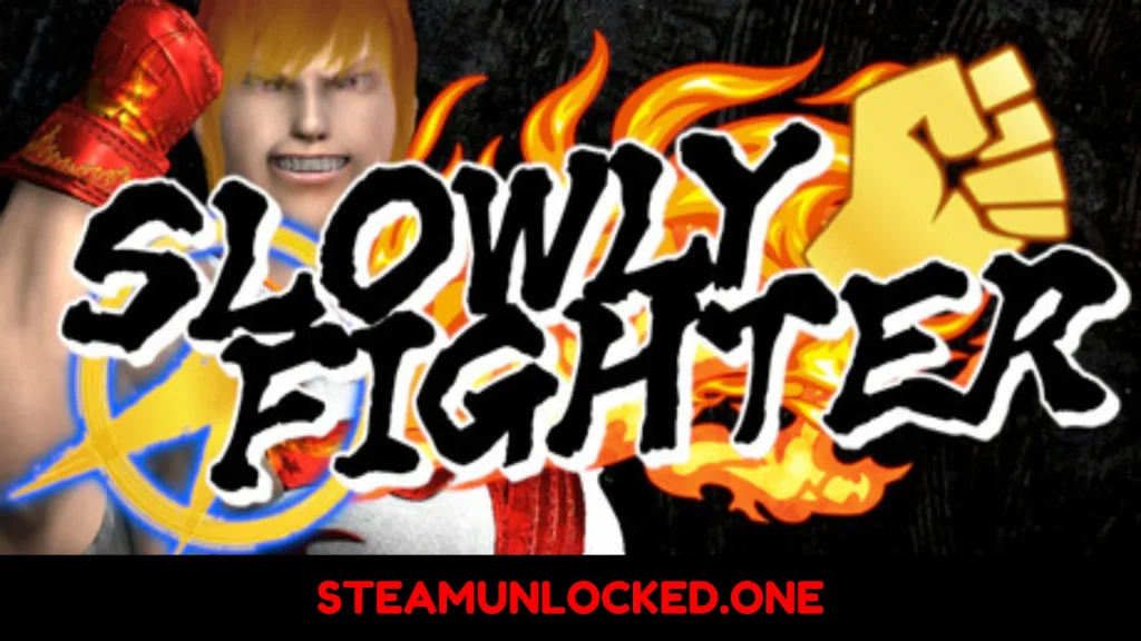 SLOWLY FIGHTER