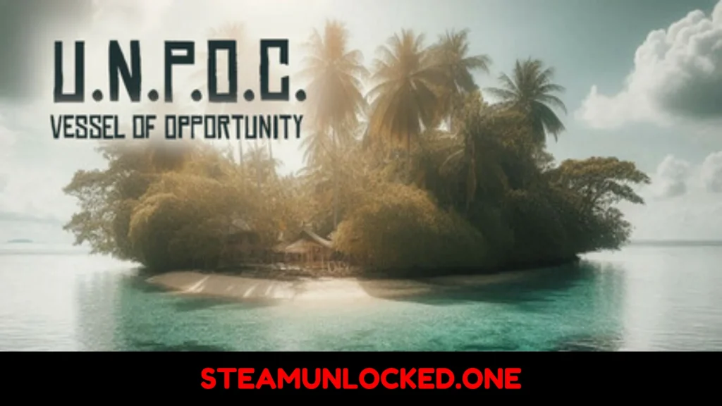 U.N.P.O.C. Vessel of Opportunity