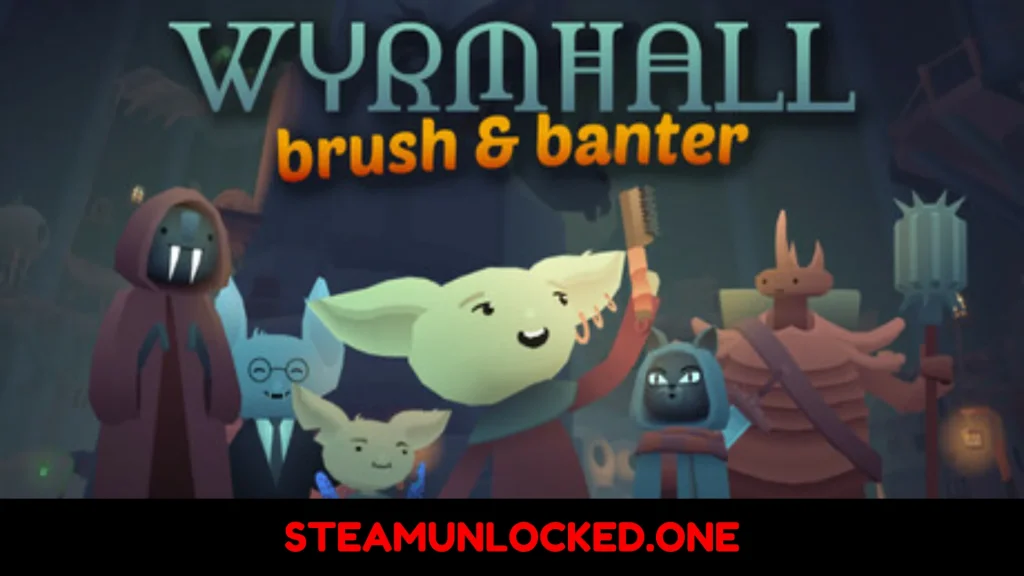 WYRMHALL Brush and Banter